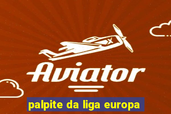 palpite da liga europa